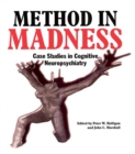Image for Method in madness: case studies in cognitive neuropsychiatry