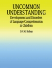 Image for Uncommon understanding: development and disorders of language comprehension in children