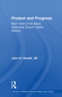 Image for Protest and progress: New York&#39;s first black Episcopal Church fights racism