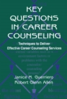 Image for Key questions in career counseling: techniques to deliver effective career counseling services