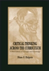 Image for Critical thinking across the curriculum: a brief edition of thought and knowledge