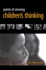Image for Points of viewing children&#39;s thinking: a digital ethnographer&#39;s journey