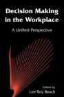 Image for Decision making in the workplace: a unified perspective