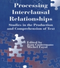 Image for Processing interclausal Relationships: Studies in the Production and Comprehension of Text