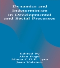 Image for Dynamics and indeterminism in developmental and social processes