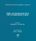 Image for The Automaticity of Everyday Life: Advances in Social Cognition, Volume X