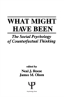 Image for What might have been: the social psychology of counterfactual thinking