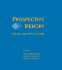 Image for Prospective memory: theory and applications