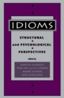 Image for Idioms: structural and psychological perspectives