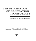 Image for The psychology of adaptation to absurdity: tactics of make-believe