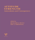 Image for Attitude strength: antecedents and consequences