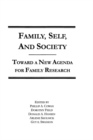 Image for Family, self, and society: toward a new agenda for family research