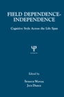 Image for Field dependence-independence: cognitive style across the life span