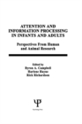 Image for Attention and information processing in infants and adults: perspectives from human and animal research