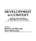 Image for Development in context: acting and thinking in specific environments
