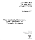 Image for The Content, Structure, and Operation of Thought Systems: Advances in Social Cognition, Volume Iv