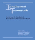 Image for Intellectual teamwork: social and technological foundations of cooperative work