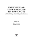 Image for Individual differences in infancy: reliability, stability, prediction