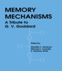 Image for Memory mechanisms: a tribute to G.V. Goddard