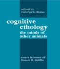 Image for Cognitive ethology: the minds of other animals : essays in honor of Donald R. Griffin : 0
