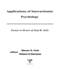 Image for Applications of interactionist psychology: essays in honor of Saul B. Sells