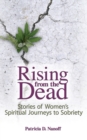 Image for Rising from the dead: stories of women&#39;s spiritual journeys to sobriety