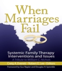 Image for When marriages fail: systemic family therapy intervention and issues