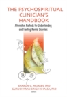 Image for The psychospiritual clinician&#39;s handbook: alternative methods for understanding and treating mental disorders