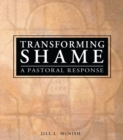 Image for Transforming shame: a pastoral response