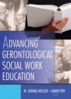 Image for Advancing gerontological social work education