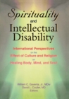 Image for Spirituality and intellectual disability: international perspectives on the effect of culture and religion on healing body, mind, and soul