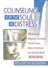 Image for Counseling for the soul in distress: what every religious counselor should know about emotional and mental illness