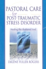 Image for Pastoral care for post-traumatic stress disorder: healing the shattered soul