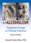 Image for Shame, Guilt, and Alcoholism: Treatment Issues in Clinical Practice, Second Edition