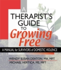 Image for A therapist&#39;s guide to Growing free: a manual for survivors of domestic violence