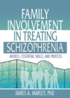 Image for Family involvement in treating schizophrenia: models, essential skills, and process