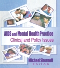 Image for AIDS and mental health practice: clinical and policy issues