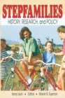 Image for Stepfamilies: History, Research, and Policy