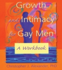 Image for Growth and Intimacy for Gay Men: A Workbook