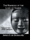 Image for The kwaidan of the Lady of Tamiya: Samurai tales of the Tokugawa I
