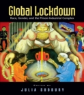 Image for Global lockdown: gender, race and the rise of the prison industrial complex around the world