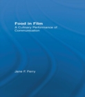 Image for Food in film: a culinary performance of communication