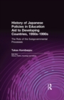 Image for History of Japanese policies in education aid to developing countries, 1950s-1990s: the role of the subgovernmental processes