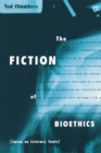 Image for The fiction of bioethics: cases as literary texts