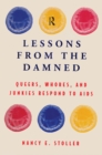 Image for Lessons from the Damned: Queers, Whores and Junkies Respond to AIDS