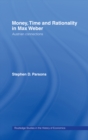 Image for Money, Time and Rationality in Max Weber: Austrian Connections