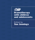 Image for Dramatherapy with children and adolescents