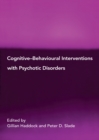 Image for Cognitive-Behavioural Interventions with Psychotic Disorders