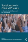 Image for Social justice in clinical practice: a liberation health framework for social work