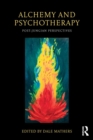 Image for Alchemy and psychotherapy: post-Jungian perspectives